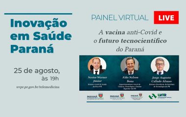 Painel de encerramento discutirá vacina anti-Covid e futuro tecnocientífico do Paraná