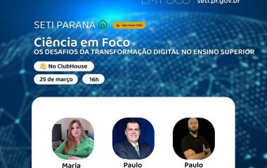 Seti-PR realiza Ciência em Foco sobre transformação digital